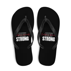 Stay Strong, Believe in Yourself Flip-Flops