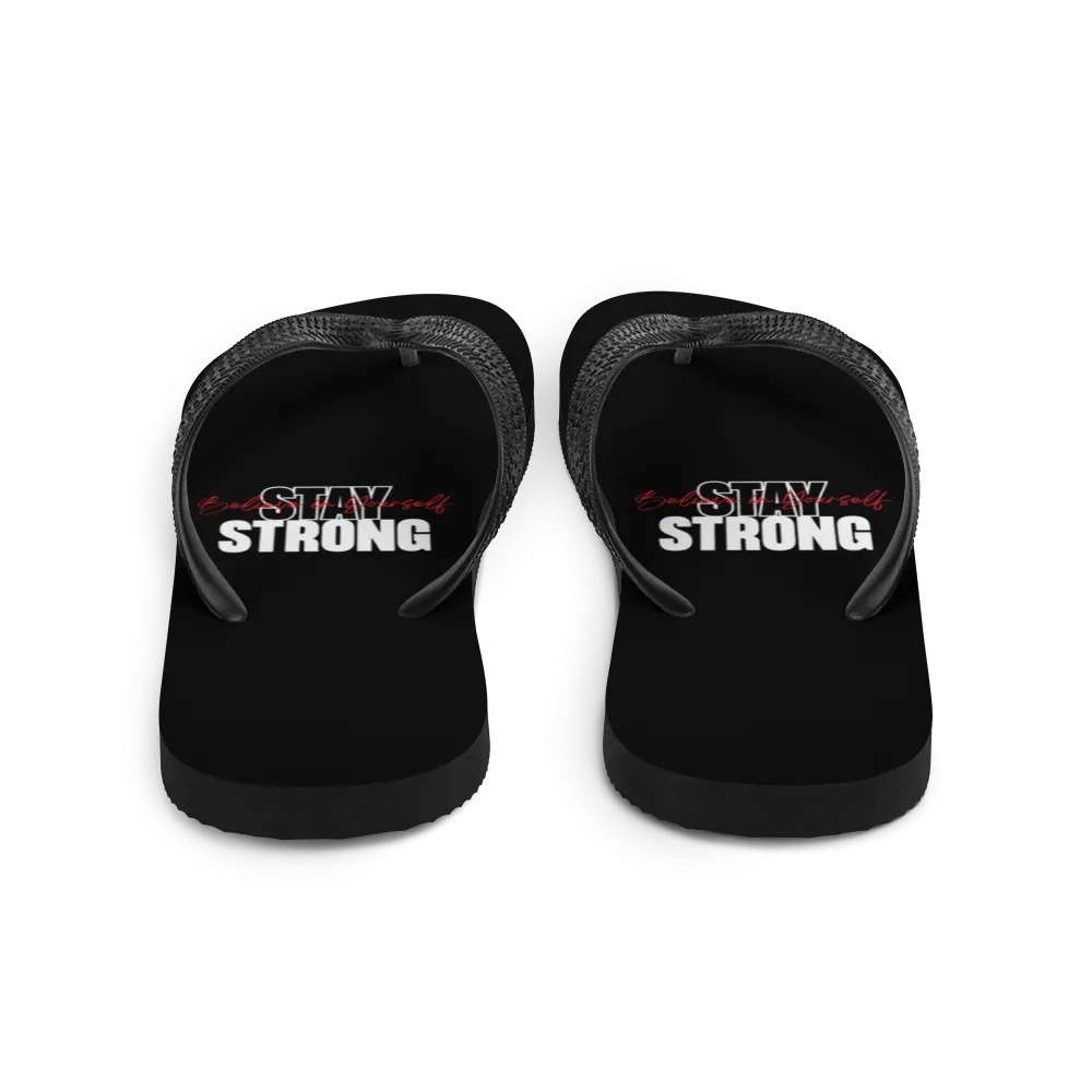 Stay Strong, Believe in Yourself Flip-Flops