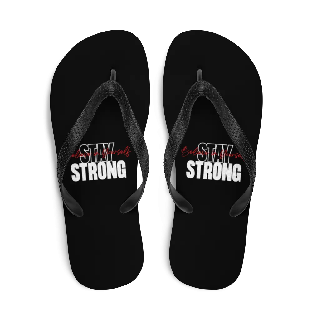 Stay Strong, Believe in Yourself Flip-Flops